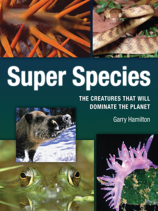 Title details for Super Species by Garry Hamilton - Available